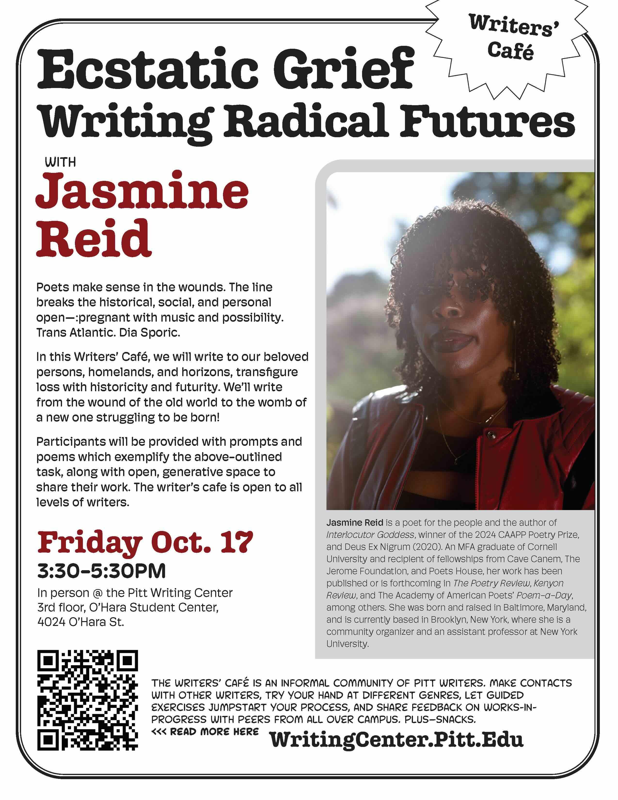 Flyer for Writers' Cafe October 17, 2025 titled "Ecstatic Grief: Writing Radical Futures" with Jasmine Reid. More information on the Writers' Cafe page.